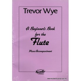 Wye, T. Beginners Book For The Flute Pno Accomp. (Novello)